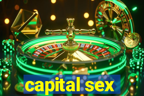 capital sex